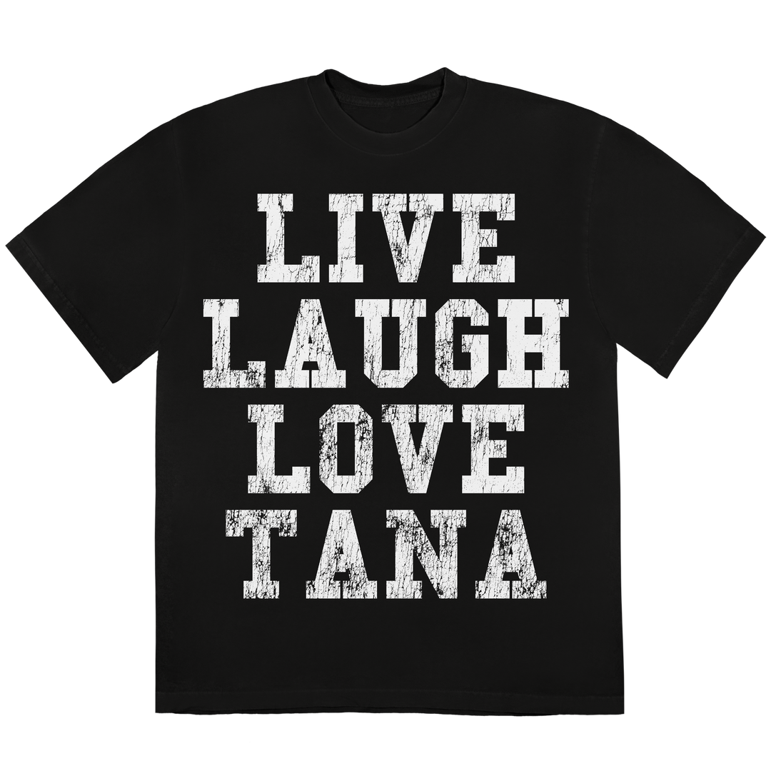 LIVE LAUGH LOVE TANA TEE